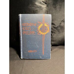 History Of Louis Philippe King Of The French Hardcover Antique Book 1800s